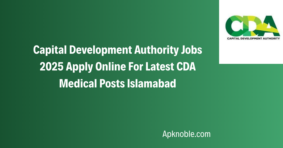 Capital Development Authority Jobs 2025 Apply Online For Latest CDA Medical Posts Islamabad