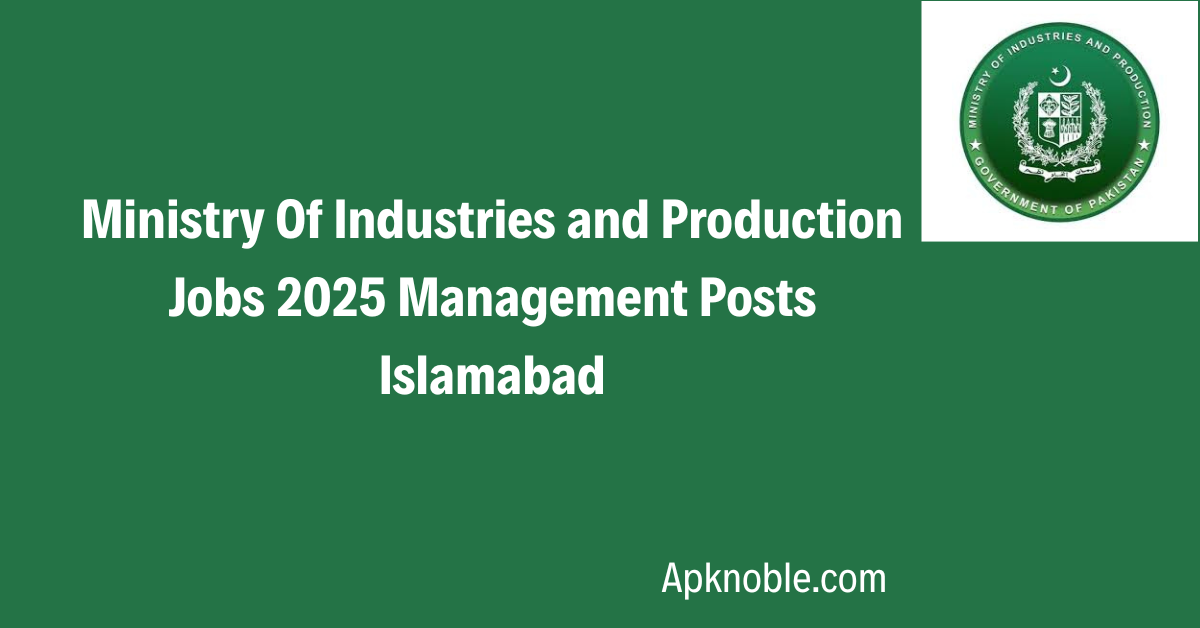 Ministry Of Industries and Production Jobs 2025 Management Posts Islamabad
