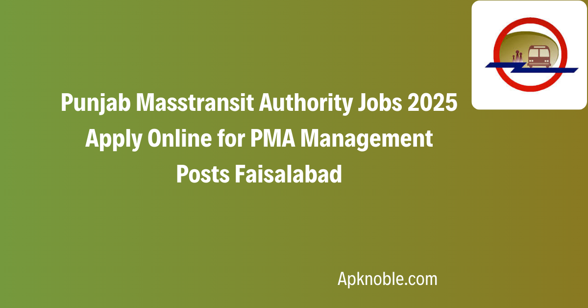 Punjab Masstransit Authority Jobs 2025 Apply Online for PMA Management Posts Faisalabad