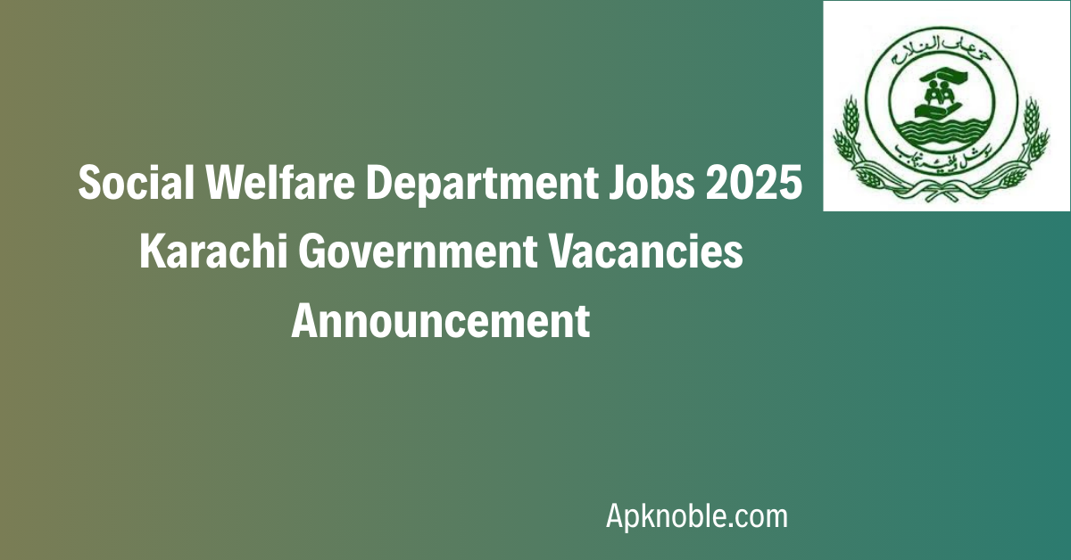 Social Welfare Department Jobs 2025 Karachi Government Vacancies Announcement