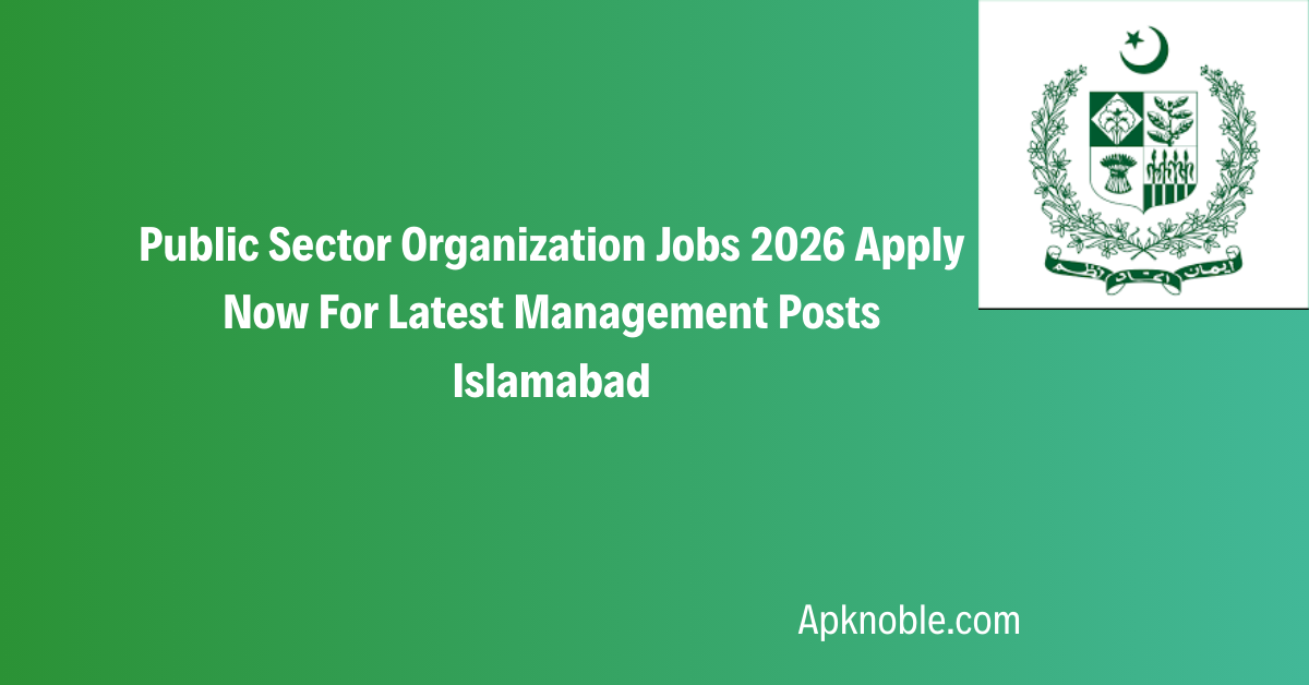 Public Sector Organization Jobs 2026 Apply Now For Latest Management Posts Islamabad