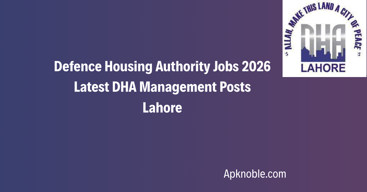 Defence Housing Authority Jobs 2026 Latest DHA Management Posts Lahore
