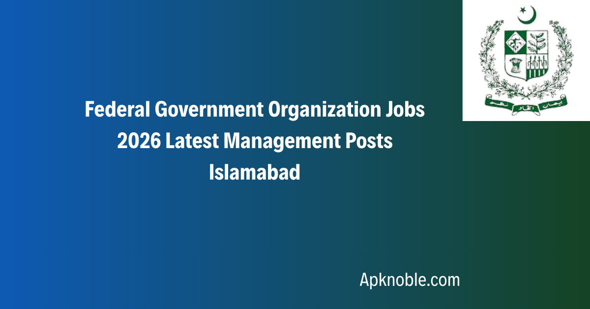 Federal Government Organization Jobs 2026 Latest Management Posts Islamabad