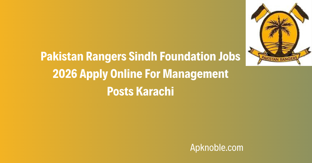 Pakistan Rangers Sindh Foundation Jobs 2026 Apply Online For Management Posts Karachi